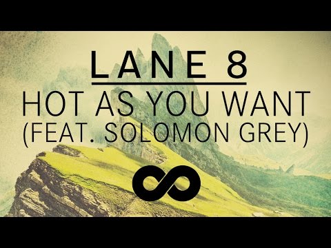 Lane 8 - Hot As You Want feat. Solomon Grey - UCozj7uHtfr48i6yX6vkJzsA