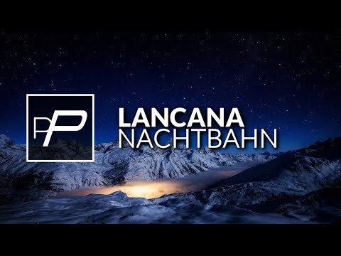 Lancana - Nachtbahn [Original Mix] - UCmqnHKt5pFpGCNeXZA3OJbw