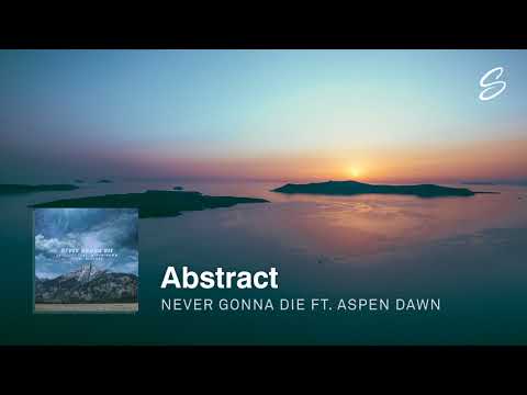 Abstract - Never Gonna Die (ft. Aspen Dawn) (Prod. Blulake) - UCqhNRDQE_fqBDBwsvmT8cTg