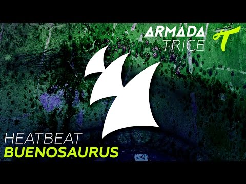 Heatbeat - Buenosaurus (Radio Edit) - UCGZXYc32ri4D0gSLPf2pZXQ
