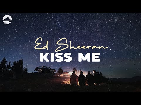 Kiss Me - Ed Sheeran | Lyric Video