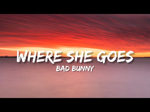 Bad Bunny - WHERE SHE GOES