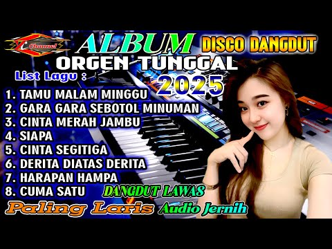 DISCO DANGDUT ORGEN TUNGGAL - FULL ALBUM DANGDUT LAWAS PALING POPULER