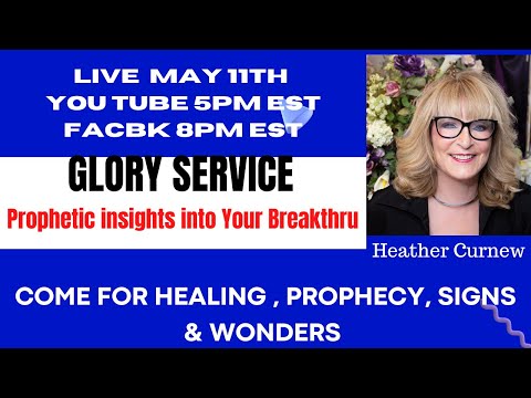 GLORY SERVICE Prophecy & Insights 4 BREAKTHRU Healing Prophecy Signs Wonders  Get healed on reruns