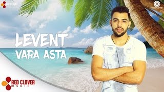 Levent - Vara asta (by Underclover) [Lyrics Video]