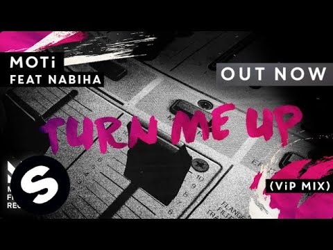 MOTi - Turn Me Up Feat. Nabiha (VIP Mix) - UCpDJl2EmP7Oh90Vylx0dZtA