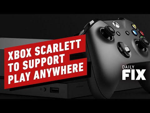 Xbox Scarlett to Support Play Anywhere - IGN Daily Fix - UCKy1dAqELo0zrOtPkf0eTMw