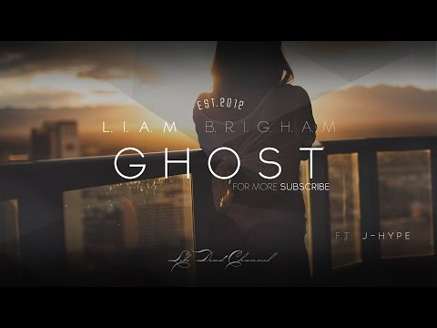 Liam Brigham - Ghost ft. J-Hype - UCUavX64J9s6JSTOZHr7nPXA