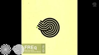FREq - What Rises Must Converge (Timelock Remix)