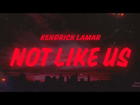 Kendrick Lamar - Not Like Us (Lyrics)