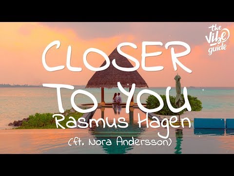 Rasmus Hagen - Closer To You (Lyrics) ft. Nora Andersson - UCxH0sQJKG6Aq9-vFIPnDZ2A