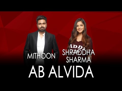 Ab Alvida Lyrics - Jammin' | Shraddha Sharma, Mithoon
