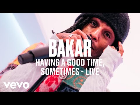 Bakar - Having a Good Time, Sometimes (Live) | Vevo DSCVR