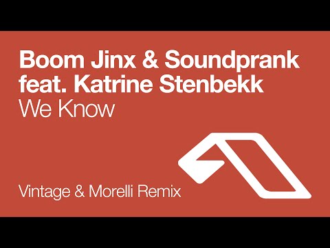 Boom Jinx & Soundprank feat. Katrine Stenbekk - We Know (Vintage & Morelli Remix) - UCC1qRH2kSGu7AzBwqEPVnjg