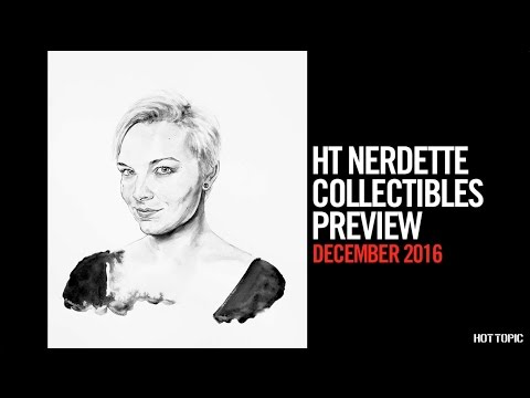 HT Nerdette Collectibles Preview - December 2016 - UCTEq5A8x1dZwt5SEYEN58Uw