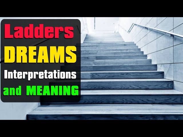 What Does It Mean To Dream About A Ladder?