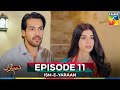 Ism-e-Yaraan -  Episode 11 - 7th July 2025 [Shahbaz Shigri, Zainab Shabbir &  Azfar Rehman] - HUM TV