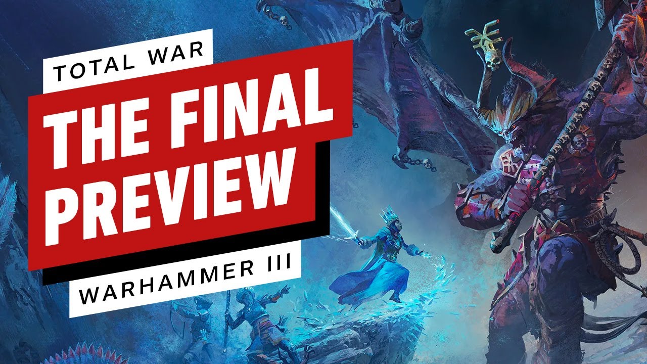 Total War: Warhammer 3 – The Final Preview
