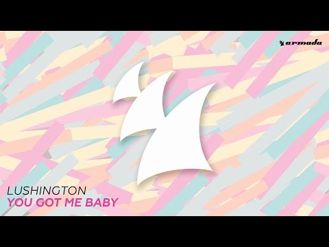 Lushington - You Got Me Baby - UCGZXYc32ri4D0gSLPf2pZXQ