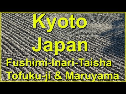 Kyoto, Japan, Temple Gardens: Fushimi-Inari-Taisha, Tofuku-ji, Maruyama Park - UCvW8JzztV3k3W8tohjSNRlw