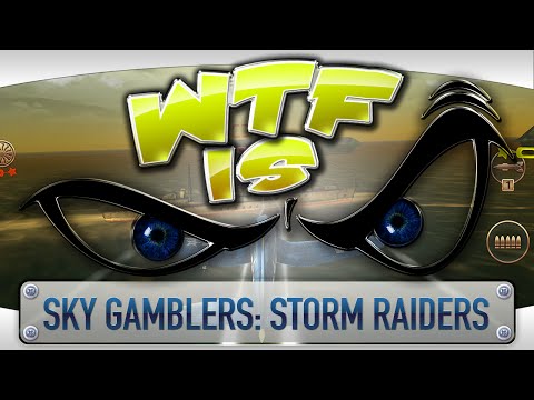 ► WTF Is... - Sky Gamblers : Storm Raiders ? - UCy1Ms_5qBTawC-k7PVjHXKQ