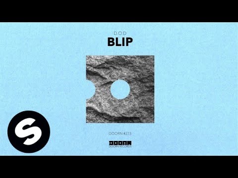 D.O.D - Blip - UCpDJl2EmP7Oh90Vylx0dZtA