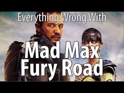 Everything Wrong With Mad Max: Fury Road - UCYUQQgogVeQY8cMQamhHJcg