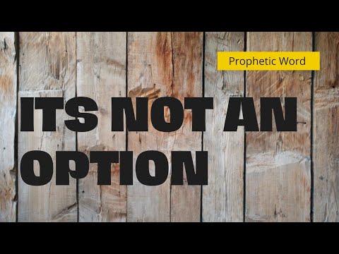 Prophetic Word - its not an option