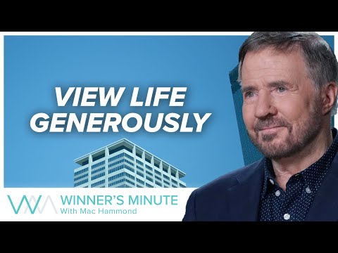 View Life Generously // The Winner's Minute With Mac Hammond