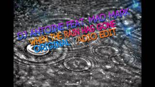 Dj Antoine Feat. Mad Mark - When The Rain Has Gone (Original Radio Edit)