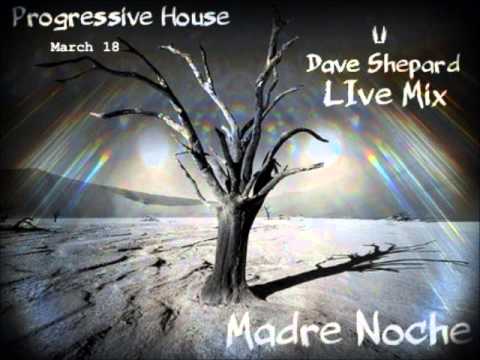 House Progressive MADRE NOCHE mixed by Dave Shepard 2013 - UC9x0mGSQ8PBABq-78vsJ8aA