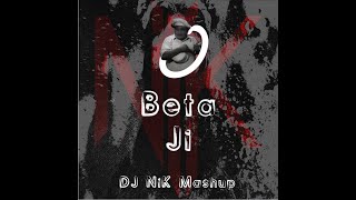 DJ NiK - O Beta Ji (Mashup)