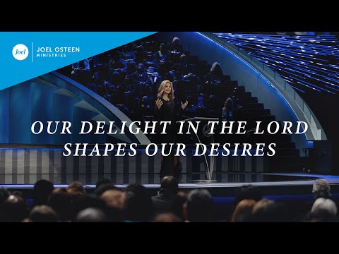 Our Delight In The Lord Shapes Our Desires  Victoria Osteen