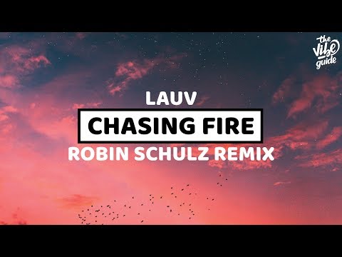 Lauv - Chasing Fire (Robin Schulz Remix) - UCxH0sQJKG6Aq9-vFIPnDZ2A