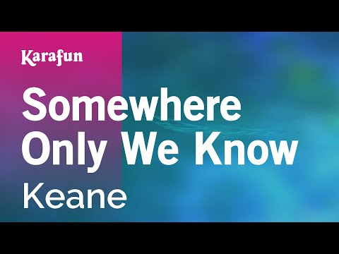 Karaoke Somewhere Only We Know - Keane * - UCbqcG1rdt9LMwOJN4PyGTKg