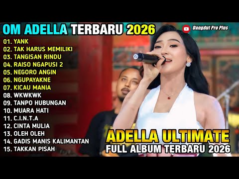 YANK - TAK HARUS MEMILIKI - TANGISAN RINDU - DIFARINA INDRA  - ADELLA MUSIC 2026