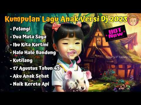 💗💗KUMPULAN DJ LAGU ANAK ANAK TERBARU REMIX 2023  - LAGU ANAK VERSI REMIX 2023💗💗