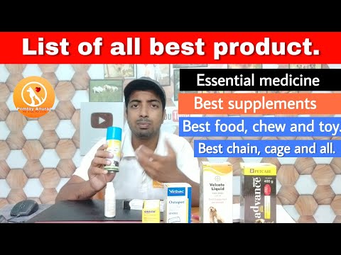 List all all essential medicines and Best product for dogs by pomtoy anurag.