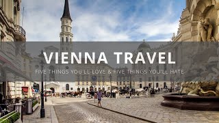 Vienna - Five Things to Love & Hate about Visiting Vienna, Austria - The Best & The Worst of Vienna