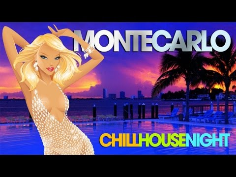MONTE CARLO Chill House Night ‪|‬ Chic Grooves Deluxe Selection ✭ ‪Summer Mix‬ - UCEki-2mWv2_QFbfSGemiNmw