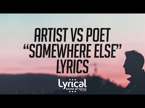 Artist Vs Poet - Somewhere Else Lyrics - UCnQ9vhG-1cBieeqnyuZO-eQ