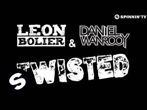 Leon Bolier & Daniel Wanrooy - Twisted (OUT NOW) - UCpDJl2EmP7Oh90Vylx0dZtA