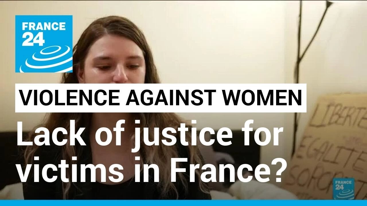 Violence against women: The difficult path to justice for French rape victims • FRANCE 24 English