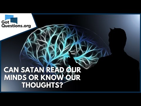 Can Satan read our minds or know our thoughts?  GotQuestions.org