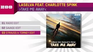 LaSelva feat. Charlotte Spink - Take Me Away (Strauss & Torney Edit)