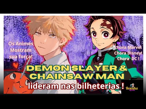 Chora Hollywood! Demon slayer e chainsaw man lideram as bilheterias ! 