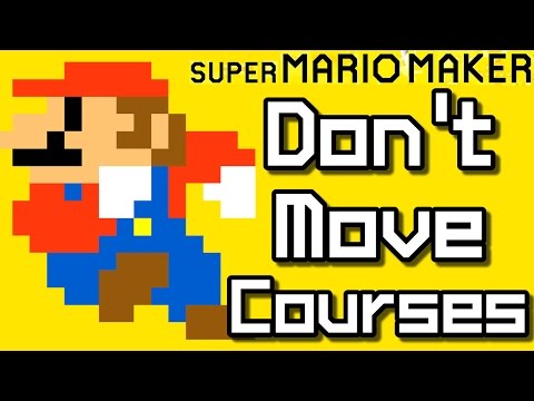 Super Mario Maker Top 15 DON'T MOVE Courses (Wii U) - UChnz1eAo9SfuDfqFZt1KFtA