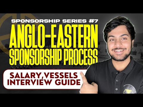SPONSORSHIP SERIES #7: ANGLO-EASTERN SPONSORSHIP PROCESS – SALARY, VESSELS, INTERVIEW GUIDE