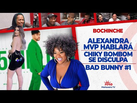 El Bochinche - Alexandra MVP Hablará - Chiky Bombom responde - Bad Bunny #1