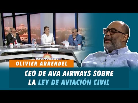 Olivier Arrendel, Ceo de AVA Airways sobre Ley de Aviación Civil de Republica Dominicana | Matinal